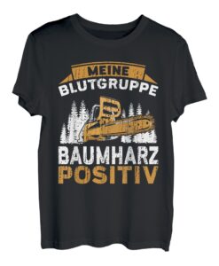 Herren MEINE BLUTGRUPPE BAUMHARZ POSITIV Forstwirt Holzfäller T-Shirt