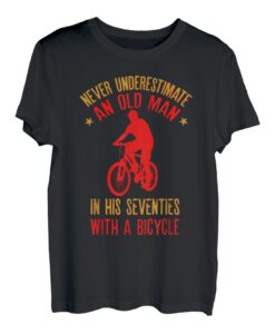 Herren Never Underestimate Old Man In His Seventies With A Bicycle T-Shirt