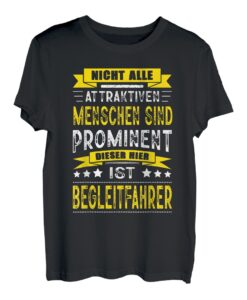 Herren Nicht Alle Attraktiven Menschen Sind Prominent Begleitfahrer T-Shirt