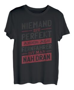 Herren Niemand Ist Perfekt - LKW-Fahrer Fernfahrer T-Shirt