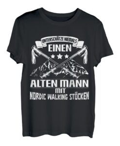 Herren Nordic Walking Unterschätze niemals einen Mann T-Shirt
