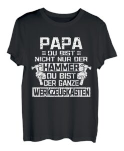 Herren Papa du bist nicht nur der Hammer, Werkzeugkasten Vatertag T-Shirt