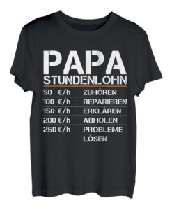 Herren Papa Stundenlohn Witzig Geschenk Lustiger Spruch Vater T-Shirt