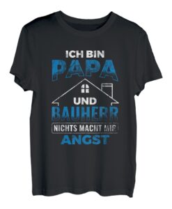 Herren Papa Und Bauherr Nichts Macht Angst Vater Richtfest Bauherr T-Shirt