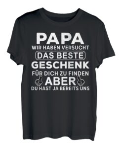 Herren Papa wir haben versucht das Beste Geschenk T-Shirt
