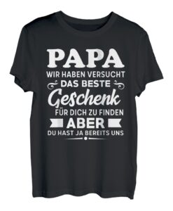 Herren Papa wir haben versucht das Beste Geschenk T-Shirt