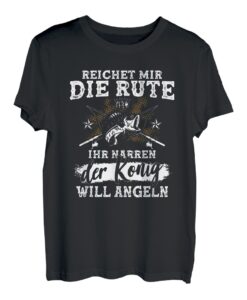 Herren Reichet Mir Die Rute Ihr Narren Der König Will Angeln Angler T-Shirt