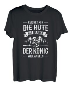 Herren Reicht Mir Die Rute Narren Der König Will Angeln Geschenk T-Shirt