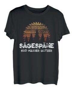 Herren Sägespäne sind Männer Glitzer Schreiner Tischler Holzfäller T-Shirt