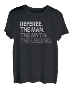 Herren Schiedsrichtergeschenk The Man Myth Legend T-Shirt