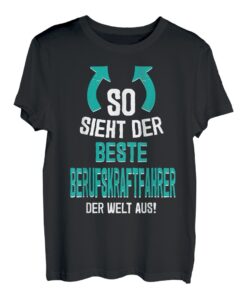 Herren So Sieht Der Beste Berufskraftfahrer Der Welt Aus LKW-Fahrer T-Shirt