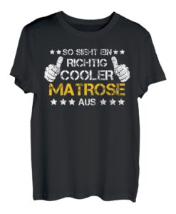 Herren So sieht ein richtig cooler Matrose aus! T-Shirt