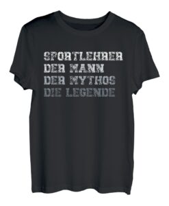 Herren Sportlehrer der Mann der Mythos die Legende Sportlehrer T-Shirt