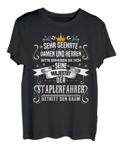 Herren Staplerfahrer T Shirt Majestät | Gabelstapler Tshirt