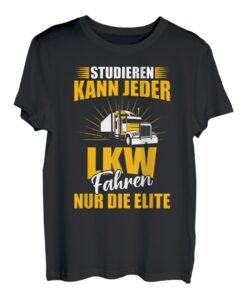 Herren Studieren Kann Jeder LKW Fahren Nur Die Elite Trucker T-Shirt