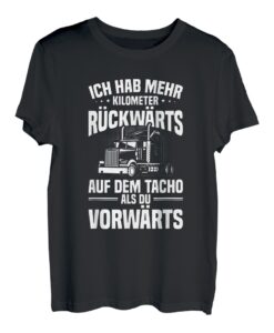 Herren Trucker Hab Mehr Kilometer Auf Dem Tacho Als Du LKW Fahrer T-Shirt