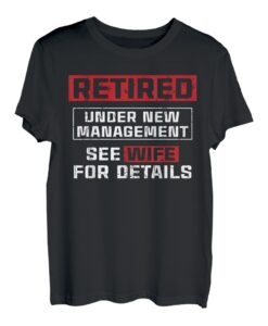 Herren Unter neuer Leitung im Ruhestand, Einzelheiten finden Sie unter Ehefrau, Lustig T-Shirt