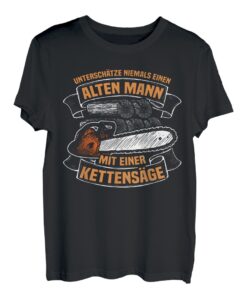 Herren Unterschätze niemals einen alten Mann Kettensäge Holzfäller T-Shirt
