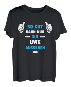 Herren UWE TShirt Vorname Name Spruch Lustig Fun T-Shirt
