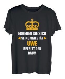 Herren UWE TShirt Vorname Name Spruch Lustig Majestät T-Shirt