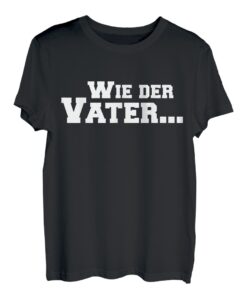 Herren Vater Sohn Partnerlook Geburtstag Geschenk | Wie der Vater.. T-Shirt