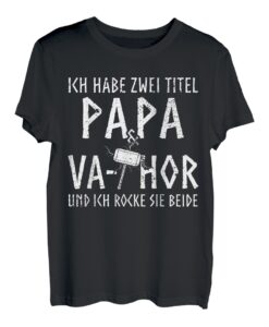 Herren Vatertag Herrentaggeschenk Ich Habe 2 Titel Papa & Va-thor T-Shirt