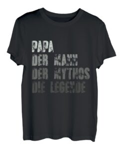 Herren Vatertag Männertag Dad Papa Der Mann Der Mythos Die Legende T-Shirt