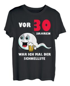 Herren Vor 30 Jahren war ich mal der Schnellste 30. Geburtstag Mann T-Shirt