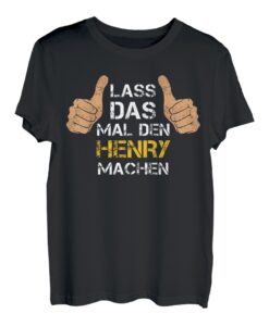 Herren Vorname Henry - Lass das mal den Henry machen T-Shirt