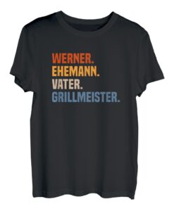 Herren Vorname Werner Ehemann Vater Grillmeister T-Shirt