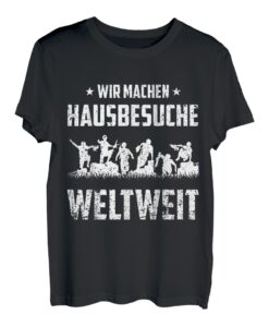Herren Wir Machen Hausbesuche Weltweit Bundeswehr Soldaten Geschenk T-Shirt