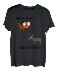Hilarious Fuck You Tony Fuck You Ezekiel Dog Video T-Shirt
