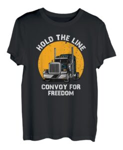 Hold The Line Convoy für Freedom Trucker Protest Trucking T-Shirt
