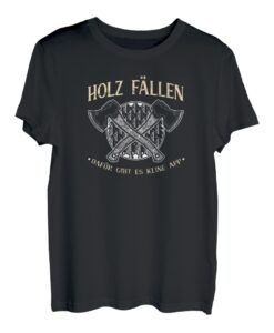 Holz fällen dafür gibt es keine App Motorsäge Holzfäller T-Shirt