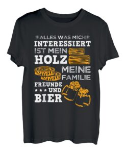 Holz Familie Freunde Bier Flasche Feuerholz Säge Interessen T-Shirt