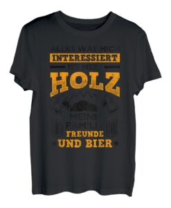 Holz Familie Freunde Bier Flasche Feuerholz Säge Interessen T-Shirt