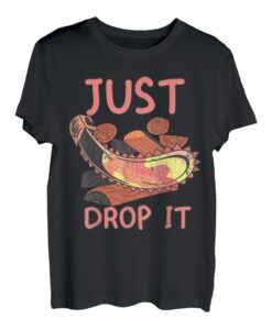 Holz Just Drop It T-Shirt