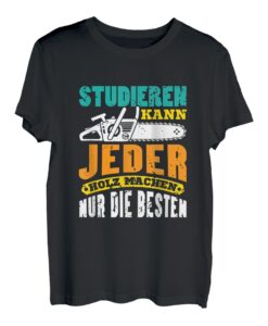 Holz machen die besten Baumfäller Holzfäller Waldarbeiter T-Shirt