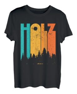Holz Retro Vintage - Holzfäller Forst Wald Lustiges Holz T-Shirt
