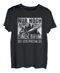 Holzfäller Kettensäge Holz machen Spruch Motorsäge T-Shirt