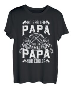 Holzfäller Kettensäge im Wald Papa Holz Geschenk Fun Shirt T-Shirt