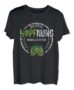 Hopfnung Nie Aufgeben Hoptimist Lustige Bier Spruch Geschenk T-Shirt