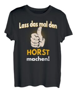Horst Geschenk personalisiertes Shirt witziger Spruch T-Shirt