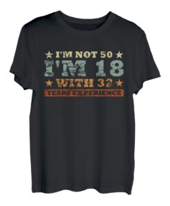 Humor-Geschenk zum 50. Geburtstag mit Aufschrift "I'm not 50 I'm 18" T-Shirt