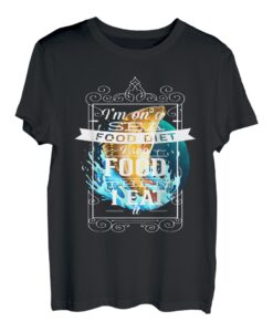 i am on a sea food diet i see food then eat it T-Shirt