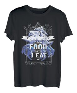 i am on a sea food diet i see food then eat it T-Shirt