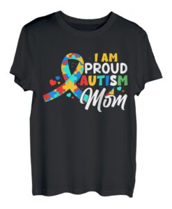 I Am Proud Autism Mom T-Shirt