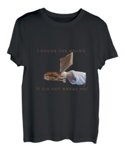 I Broke The Board It Did Not Break Me Taekwondo Karate T-Shirt
