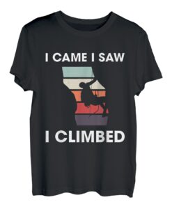 I Came I Saw I Climbed Kletterer Sportklettern Bouldern T-Shirt