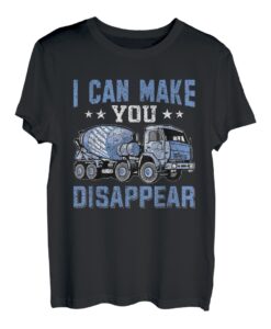 I Can Make You Disappear Betonmischer, für LKW-Fahrer T-Shirt